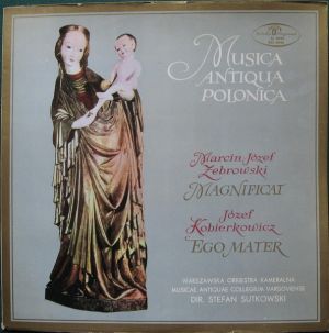 Marcin Józef Żebrowski / Józef Kobierkowicz / Warszawska Orkiestra Kameralna / Musicae Antiquae Collegium Varsoviense - Magnificat / Ego Mater
