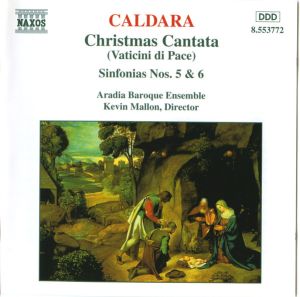 Caldara / Aradia Baroque Ensemble / Kevin Mallon - Christmas Cantata (Vaticini di Pace) / Sinfonias Nos. 5 & 6 (1996)