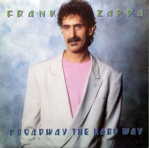 Frank Zappa - Broadway The Hard Way (1991)
