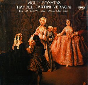 Handel / Tartini / Gyula Kiss / Eszter Perenyi / Veracini - Violin Sonatas (1980)