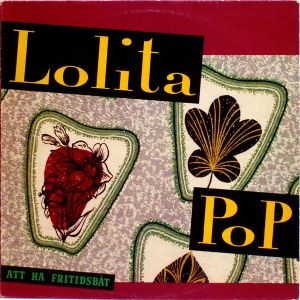 Lolita Pop - Att Ha Fritidsbåt (1985)