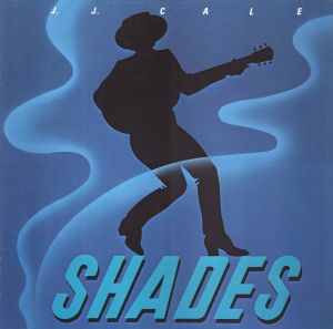 J.J. Cale - Shades (1981)