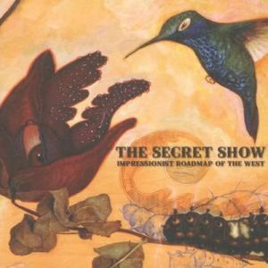 The Secret Show - Impressionist Road Map Of The West (2007)