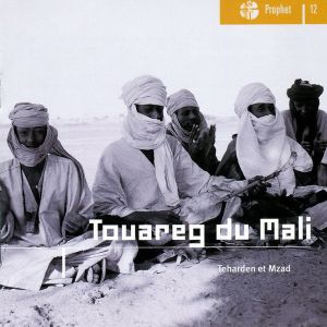Touareg du Mali - Teharden Et Mzad (2000)