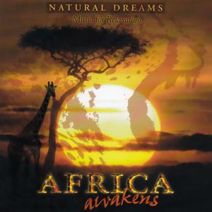 Unknown Artist - Natural Dreams - Music For Relaxation: Africa Awakens (1999)