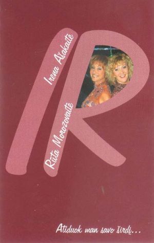 Irena Ašakaitė / Rūta Morozovaitė - Atiduok Man Savo Širdį... (2008)