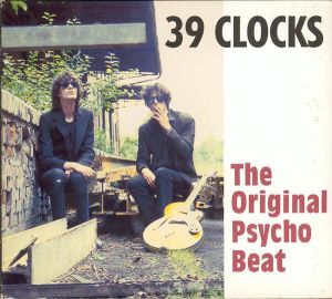 39 Clocks - The Original Psycho Beat (1993)