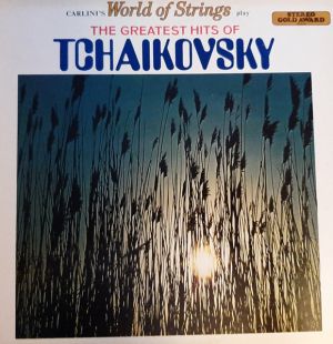 Carlini's World Of Strings - The Greatest Hits Of Tchaikovsky (1970)