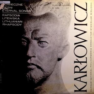Mieczysław Karłowicz / Warsaw National Philharmonia / Stanisław Wisłocki - Eternal Songs / Lithuanian Rhapsody