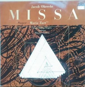 Prague Madrigal Singers / Miroslav Venhoda / Jacob Obrecht - Missa “Super Maria Zart” (1970)