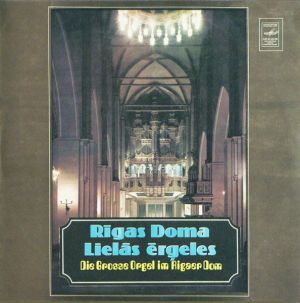 J. S. Bach / H. Purcell / T. Giordani / G. Caccini / M. Reger / G. Fauré / Ā. Skulte / J. Guillou - Die Grosse Orgel Im Rigaer Dom (1983)