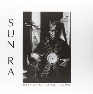 Sun Ra - The Saturn Singles Vol. 1 1954-1958 (2016)