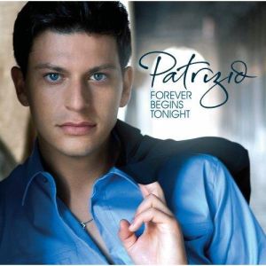 Patrizio Buanne - Forever Begins Tonight (2007)