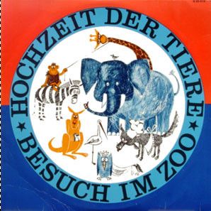 Wilhelm Weismann / Hans Sandig - Die Hochzeit Der Tiere / Besuch Im Zoo (1966)