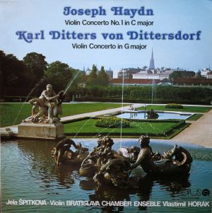 Joseph Haydn / Carl Ditters von Dittersdorf / Jela Špitková / Vlastimil Horák / Bratislava Chamber Ensemble - Violin Concerto No. 1 In C Major / Violin Concerto In G Major (1983)