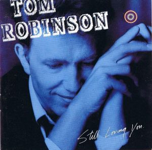 Tom Robinson - Still Loving You (1986)