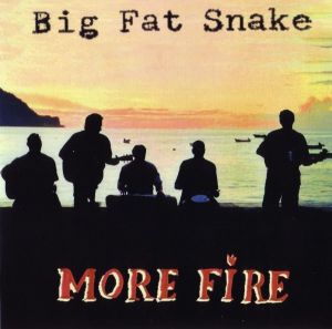Big Fat Snake - More Fire (2004)