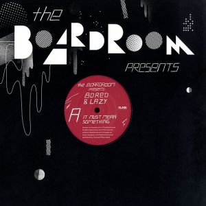Bored & Lazy - It Must Mean Something (2007)