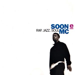 SOON e̲ MC - Rap. Jazz. Soul (1992)