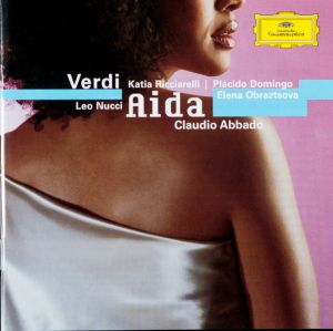 Placido Domingo / Verdi / Katia Ricciarelli / Leo Nucci / Elena Obraztsova / Claudio Abbado - Aida (2005)
