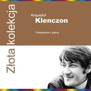 Krzysztof Klenczon - Pożegnanie Z Gitarą (2016)