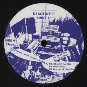 DJ Sotofett - Børft EP (2017)